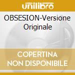 OBSESION-Versione Originale