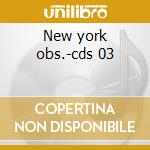 New york obs.-cds 03