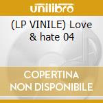 (LP VINILE) Love & hate 04 cd