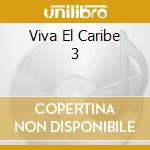 Viva El Caribe 3 cd