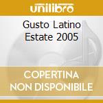 Gusto Latino Estate 2005 cd