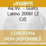 Aa.Vv. - Gusto Latino 2006! (2 Cd) cd