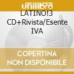 LATINO!3 CD+Rivista/Esente IVA cd