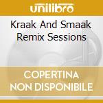 Kraak And Smaak Remix Sessions cd musicale di ARTISTI VARI