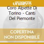 Coro Alpette Di Torino - Canti Del Piemonte cd