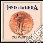 Tre Castelli - Inno Alla Gioia cd