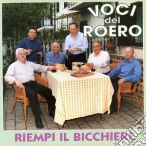 Voci Del Roero - Riempi Il Bicchiere cd musicale di Voci Del Roero