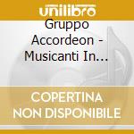 Gruppo Accordeon - Musicanti In Festa cd musicale di GRUPPO ACCORDEON