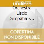 Orchestra Liscio Simpatia - Madonna Di Celle cd