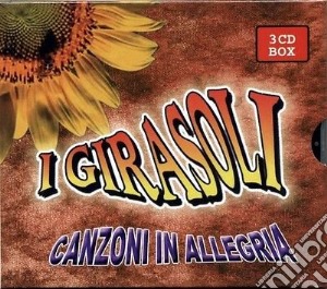 Girasoli (I) - Canzoni In Allegria (3 Cd) cd musicale di I GIRASOLI