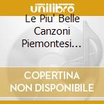 Le Piu' Belle Canzoni Piemontesi Vol.1 cd