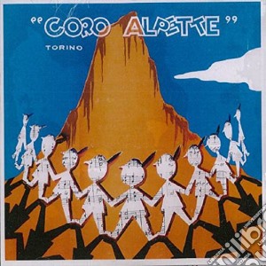 Coro Alpette Di Torino - Coro Alpette Di Torino cd musicale di Coro Alpette Di Torino