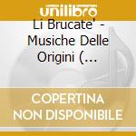Li Brucate' - Musiche Delle Origini ( Occitania) cd