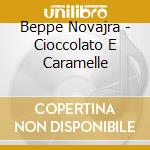 Beppe Novajra - Cioccolato E Caramelle cd