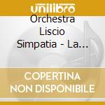 Orchestra Liscio Simpatia - La Fattoria Di Periferia cd