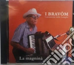 I Bravom - La Magnina' cd