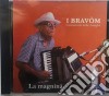 I Bravom - La Magnina' cd