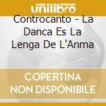 Controcanto - La Danca Es La Lenga De L'Anma cd