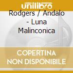 Rodgers / Andalo - Luna Malinconica cd musicale