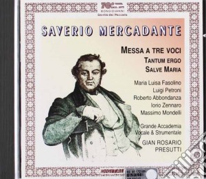 Saverio Mercadante - Messa Concertata A Tre Voci - Tantum Ergo I E Ii - Salve Maria cd musicale di Saverio Mercadante