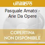 Pasquale Amato - Arie Da Opere cd