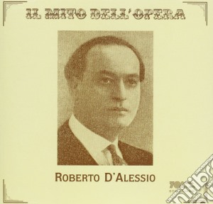 Roberto D'Alessio: Il Mito Dell'Opera cd musicale di Roberto D'Alessio