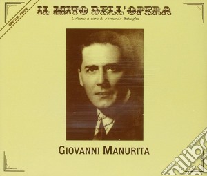 Giovanni Manurita: Il Mito Dell'Opera (4 Cd) cd musicale di Manurita g. - vv.aa.