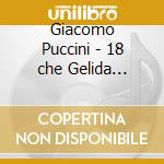 Giacomo Puccini - 18 che Gelida Manina cd