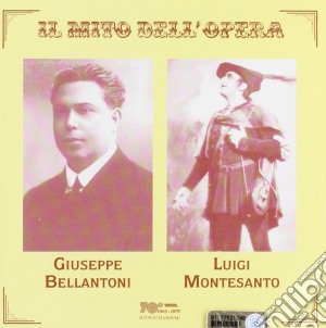 Bellantoni / Montesanto - Bellantoni Il Mito Dell'opera cd musicale di Bellantoni / Montesanto