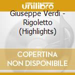 Giuseppe Verdi - Rigoletto (Highlights) cd