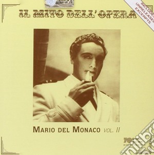 Mario Del Monaco - Il Mito Dell'Opera Vol. II cd musicale