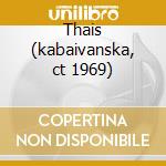 Thais (kabaivanska, ct 1969) cd musicale di Massenet