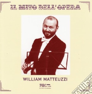 William Matteuzzi: Il Mito Dell'Opera cd musicale
