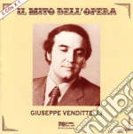Giuseppe Vendittelli: Il Mito Dell'Opera (2 Cd) cd