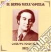 Giuseppe Vendittelli: Il Mito Dell'Opera (2 Cd) cd