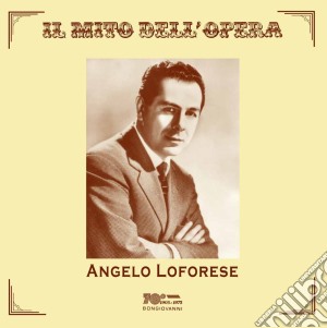 Angelo Loforese - Il Mito Dell'Opera cd musicale di Angelo Loforese