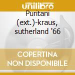 Puritani (ext.)-kraus, sutherland '66 cd musicale di Bellini