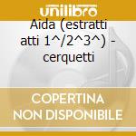 Aida (estratti atti 1^/2^3^) - cerquetti cd