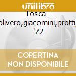 Tosca - olivero,giacomini,protti, '72 cd musicale di Puccini