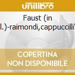 Faust (in ital.)-raimondi,cappuccilli'70 cd