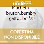 Macbeth - bruson,bumbry, gatto, bo '75 cd musicale di Giuseppe Verdi