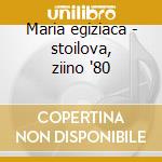 Maria egiziaca - stoilova, ziino '80 cd