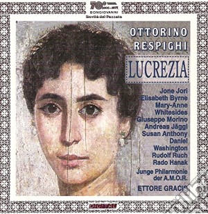 Ottorino Respighi - Lucrezia cd musicale di Ottorino Respighi
