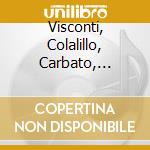 Visconti, Colalillo, Carbato, Cassis, Monici - Orchestra E Coro Del Teatro (2 Cd) cd musicale