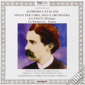 Alfredo Catalani - Messa Per Soli, Coro E Orchestra, La Falce (prologo) , Primavera, Extase cd musicale di Catalani