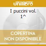 I puccini vol. 1^ cd musicale di Puccini *