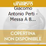 Giacomo Antonio Perti - Messa A 8 Voci cd