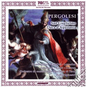 Giovanni Battista Pergolesi - San Guglielmo Duca D'aquitania (2 Cd) cd musicale di Pergolesi