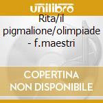 Rita/il pigmalione/olimpiade - f.maestri cd musicale di Donizetti