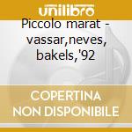 Piccolo marat - vassar,neves, bakels,'92 cd